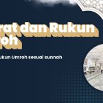 Syarat Dan Rukun Umroh Sesuai Sunnah Pt Pak Haji Pergi Umroh